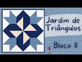 Projeto de Patchwork - Jardim de Triângulos - Bloco 11