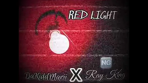 Red Light - DaKiddMarii ft. Ray King