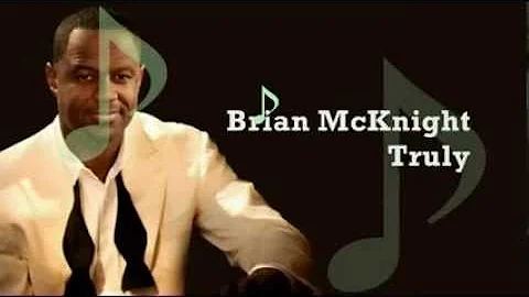 BRIAN McKNIGHT version of TRULY by LIONEL RICHIE (Lyrics)