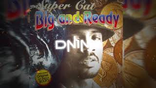Super Cat - Big and Ready (D Ninja Edit) (Requested)