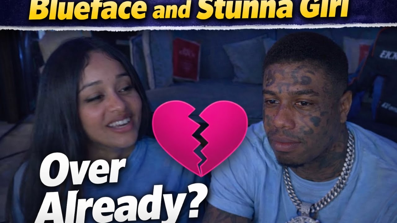 BLUEFACE AND STUNNA GIRL OVER? 📱