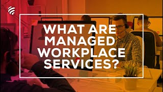 What Are Managed Workplace Services?