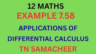 class12/Maths/Example 7.58/Applications of Differential calculus/Tamil/IyalAcademy