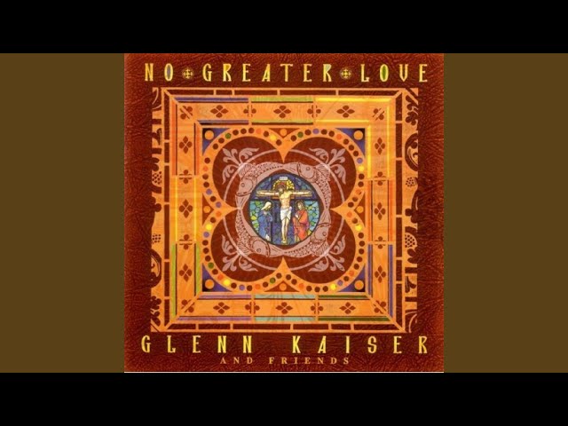 Glenn Kaiser - None But You