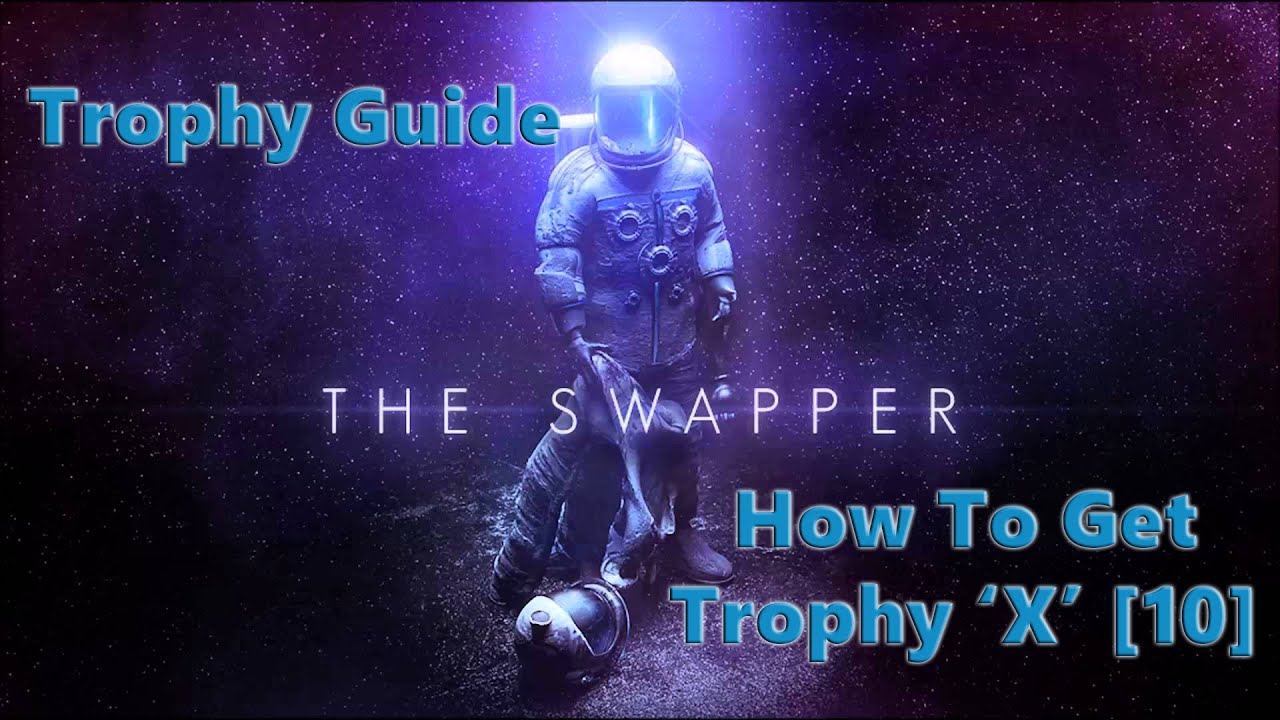 The Swapper Trophy Guide How To Get Trophy X 10 PS Plus Free Game The Swapper Trophy Guide How To Get Trophy X 10 PS Plus Free Game