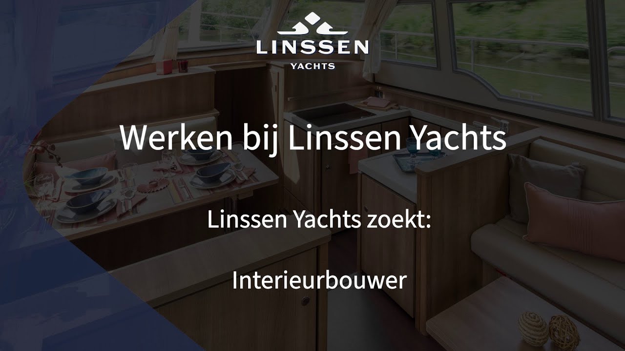Linssen Yachts zoekt een interieurbouwer
