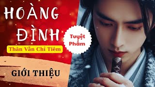 Hoàng Đình - Giới Thiệu - Một tuyệt phẩm không thể bỏ qua.