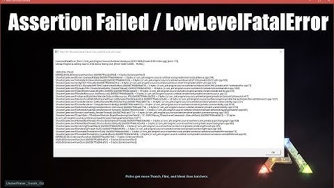 ARK: Assertion Failed / LowLevelFatalError [Fix]