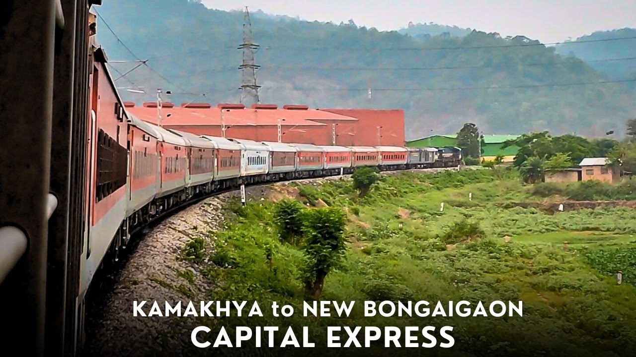 KAMAKHYA to NEW BONGAIGAON Journey | Onboard Kamakhya - Rajendranagar (T) Capital Express | NFR