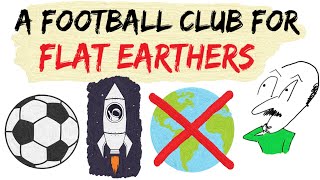 Flat Earth FC - A Football Club With a Conspiracy Theory