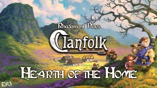 Clanfolk - Hearth of the Home // EP3