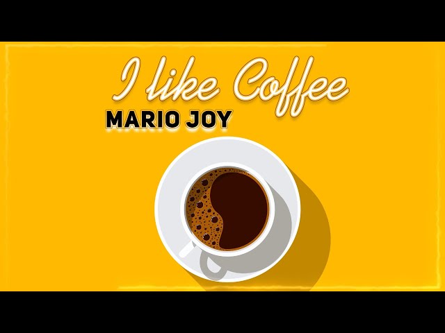 Mario Joy - I Like Coffee
