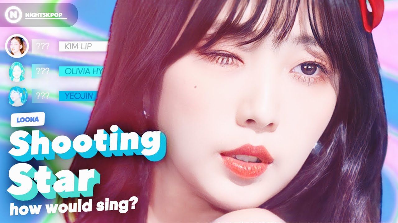 How Would LOONA sing 'Shooting Star' by XG?