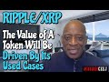 Ripple/XRP The Value of A Token Will Be Driven By It's Use Cases