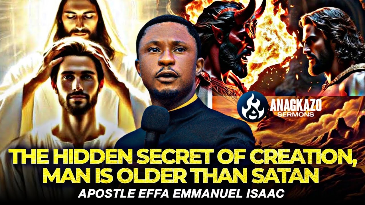 MAN IS OLDER AND SATAN || APOSTLE EFFA EMMANUEL ISAAC - YouTube