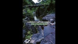 LAMUNAN X LINTANG ASMARA_SPEED UP_SLOWED_REWERD
