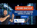Azure Backup - Episode 2 : restaurer une VM Azure