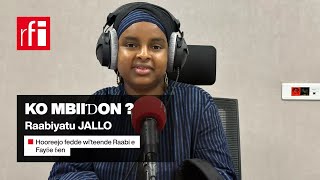 Ko Mbiiɗon ? No Jaɓɓi Ka Ñiiɓirde Rfi Fulfulfe Raabiyatu Jallo Jayndeyannkeejo Mo Gine • Rfi