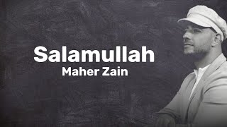 SALAMULLAH - MAHER ZAIN | LIRIK TERJEMAHAN