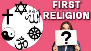 What do we know about the worlds oldest religion?