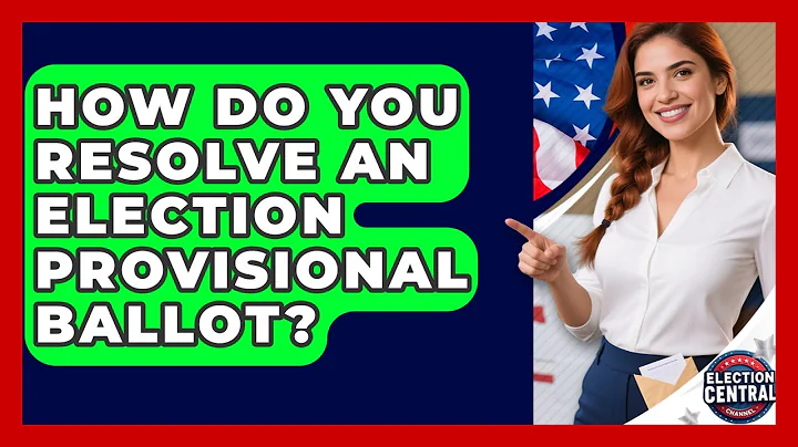 How Do You Resolve An Election Provisional Ballot? - Election Central Channel