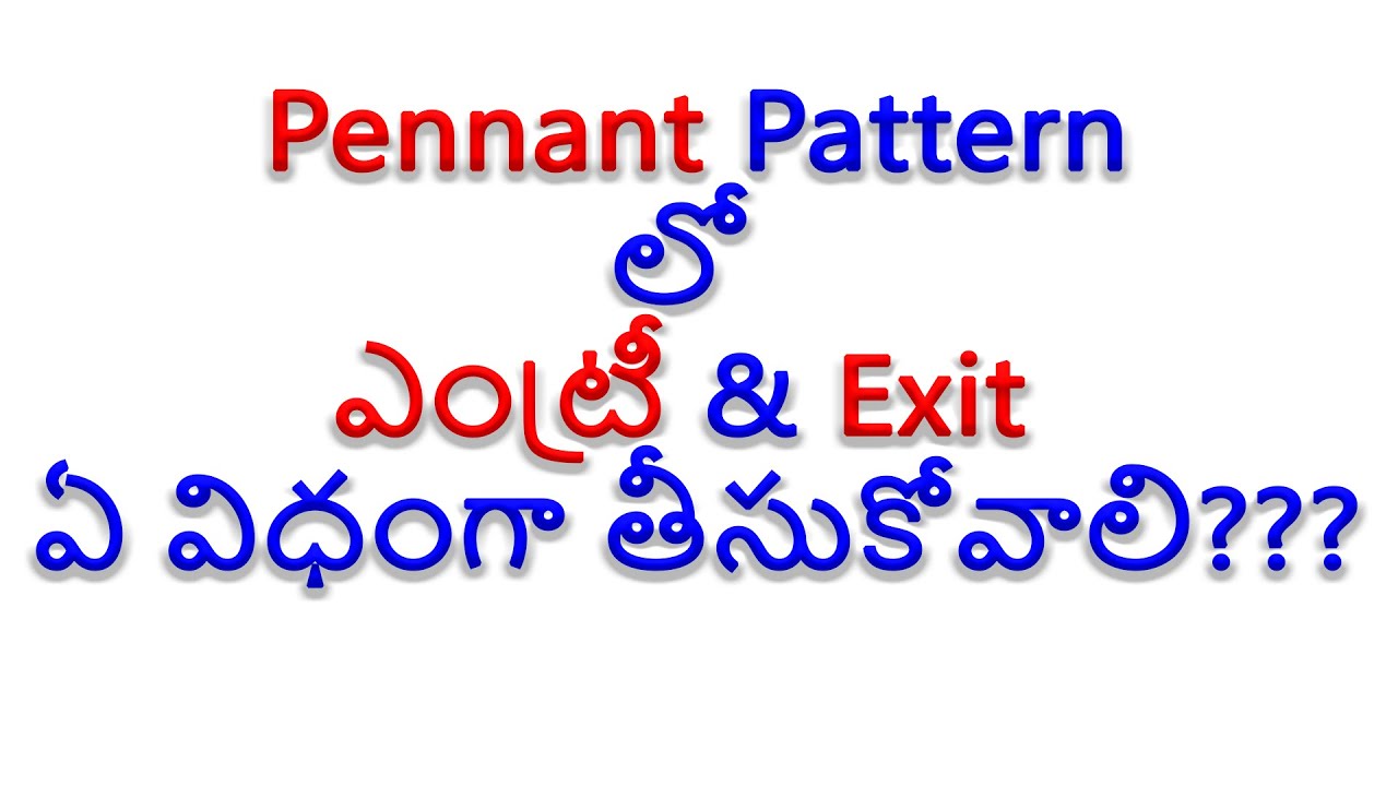 Pennant pattern in depth analysis to identify entry and exit points