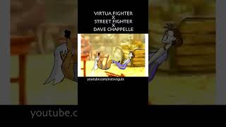 Virtua Fighter X Street Fighter X Dave Chappelle