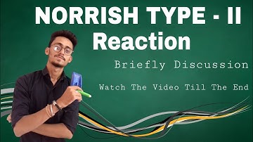 NORRISH TYPE-II PROCESS/REACTIONS(FULL EXPLANATION WITH SUITABLE EXAMPLES)