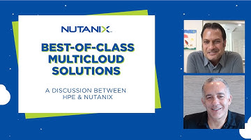 How Nutanix & HPE evolved to create the ideal hybrid cloud infrastructure for the multicloud era