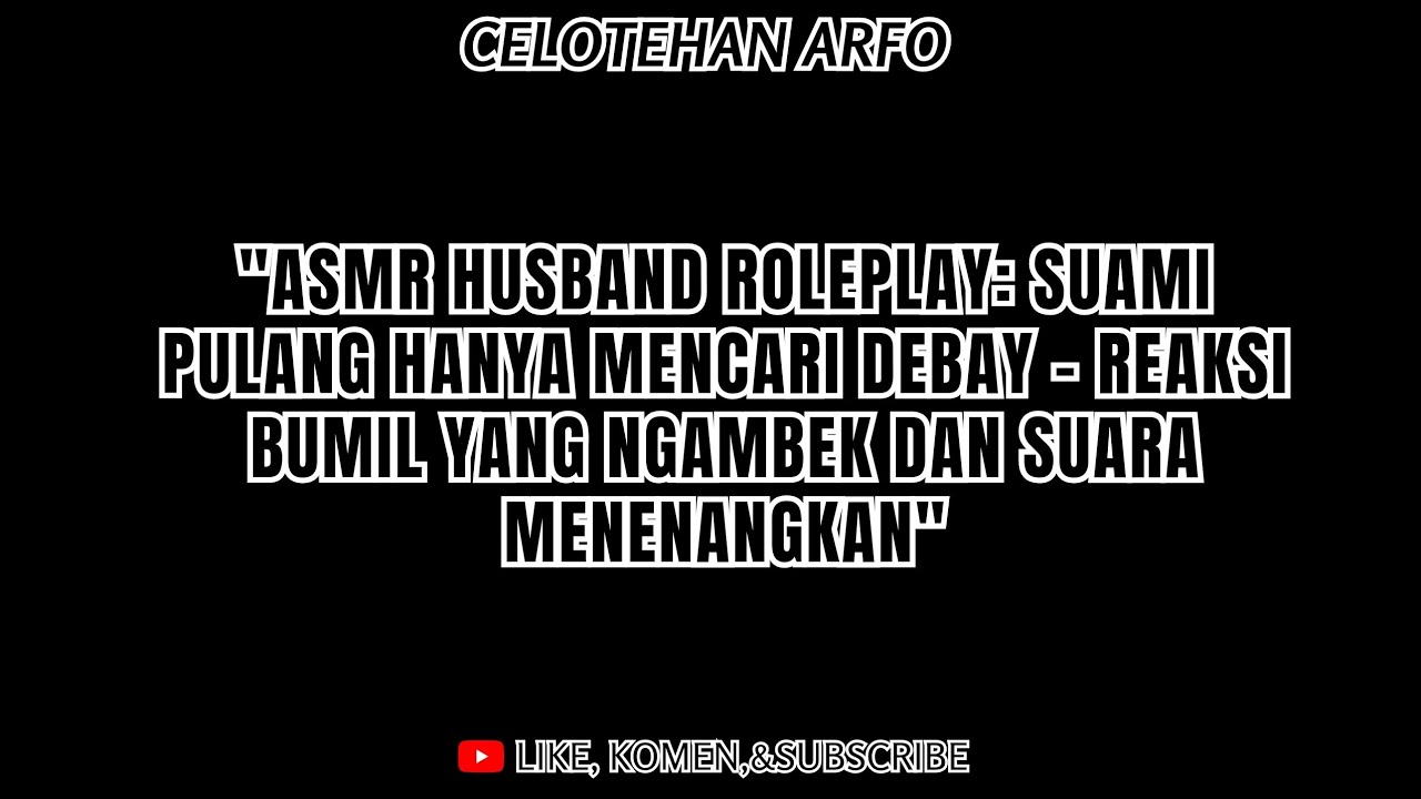 #12 ASMR Husband:Suami Pulang Hanya Mencari DebayReaksi Bumil yang Ngambek dan Suara Menenangkan