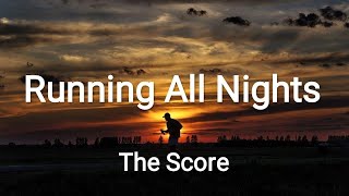 The Score – Running All Night (Lyrics)