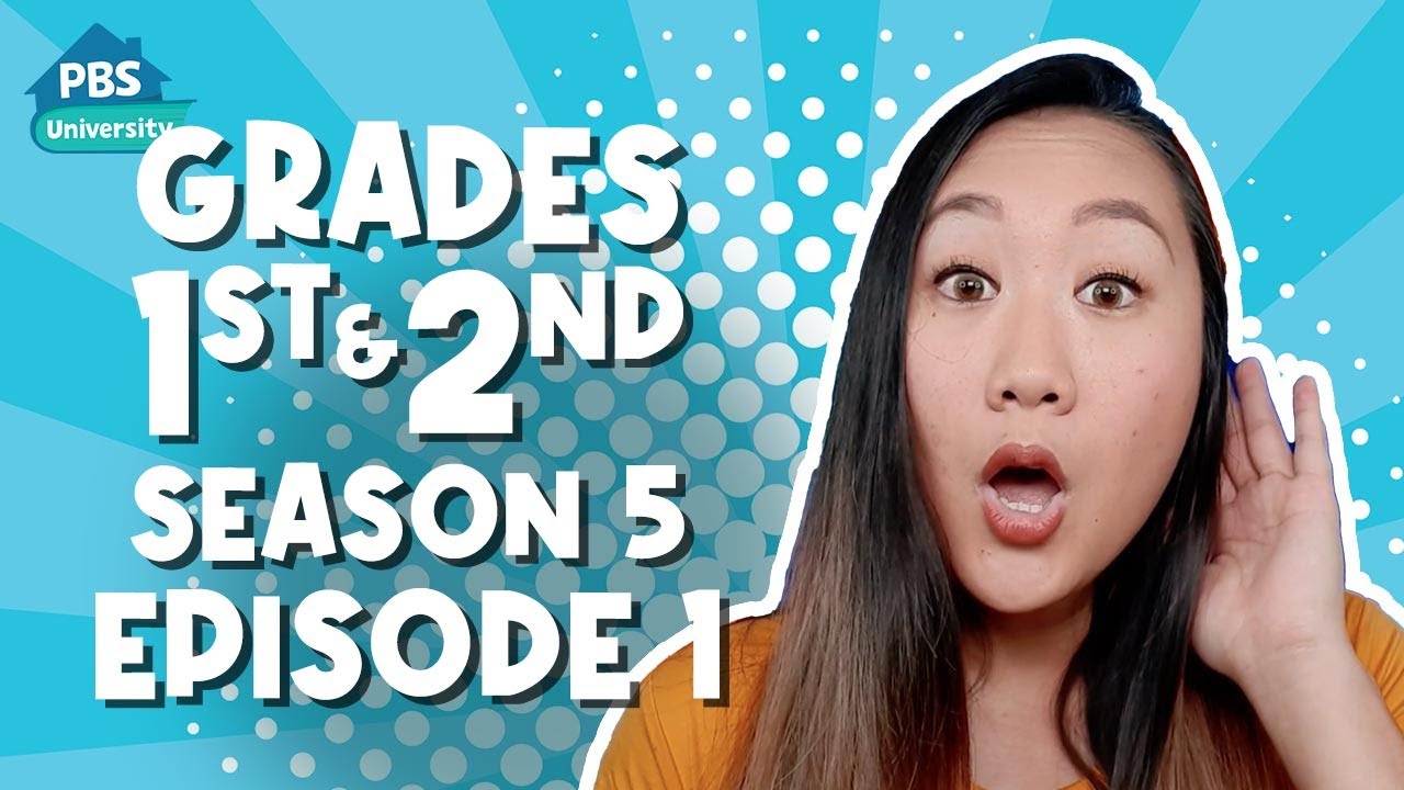 PBS University | 1st & 2nd Grade | S5 Ep1