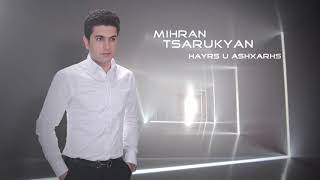  Mihran Tsarukyan - Hayrs U Ashxarhs   Song   