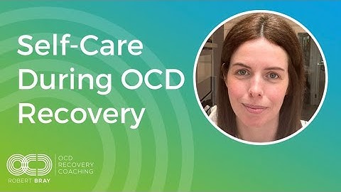 Self-Care During OCD Recovery