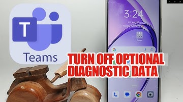 How To Turn Off Optional Diagnostic Data In Microsoft Teams On Android