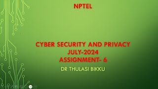 NPTEL Cyber Security and Privacy July-2024 Assignment-6