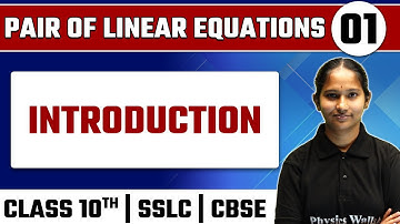 PAIR OF LINEAR EQUATIONS | Introduction | Maths | Class 10th / SSLC / CBSE