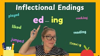 INFLECTIONAL ENDINGS ed and ing