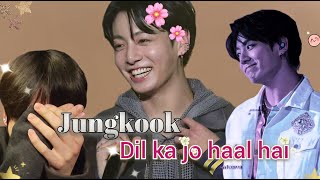 Jungkook Fmv🎀: Dil Ka Jo Haal Hai Bts Army