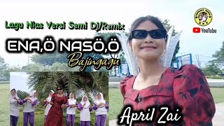 Lagu Nias Dj/Remix ||ENA,O NASO,O BAZINGAGU_Cover April Zai_Music Seti Zalukhu 
