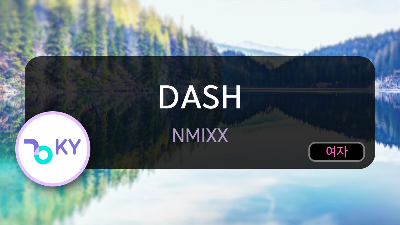 DASH - NMIXX (KY.80754) / KY KARAOKE