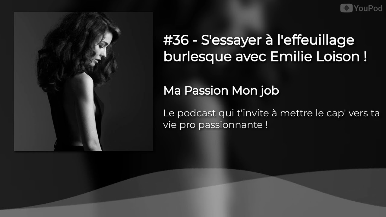 #36 - S'essayer à l'effeuillage burlesque avec Emilie Loison !