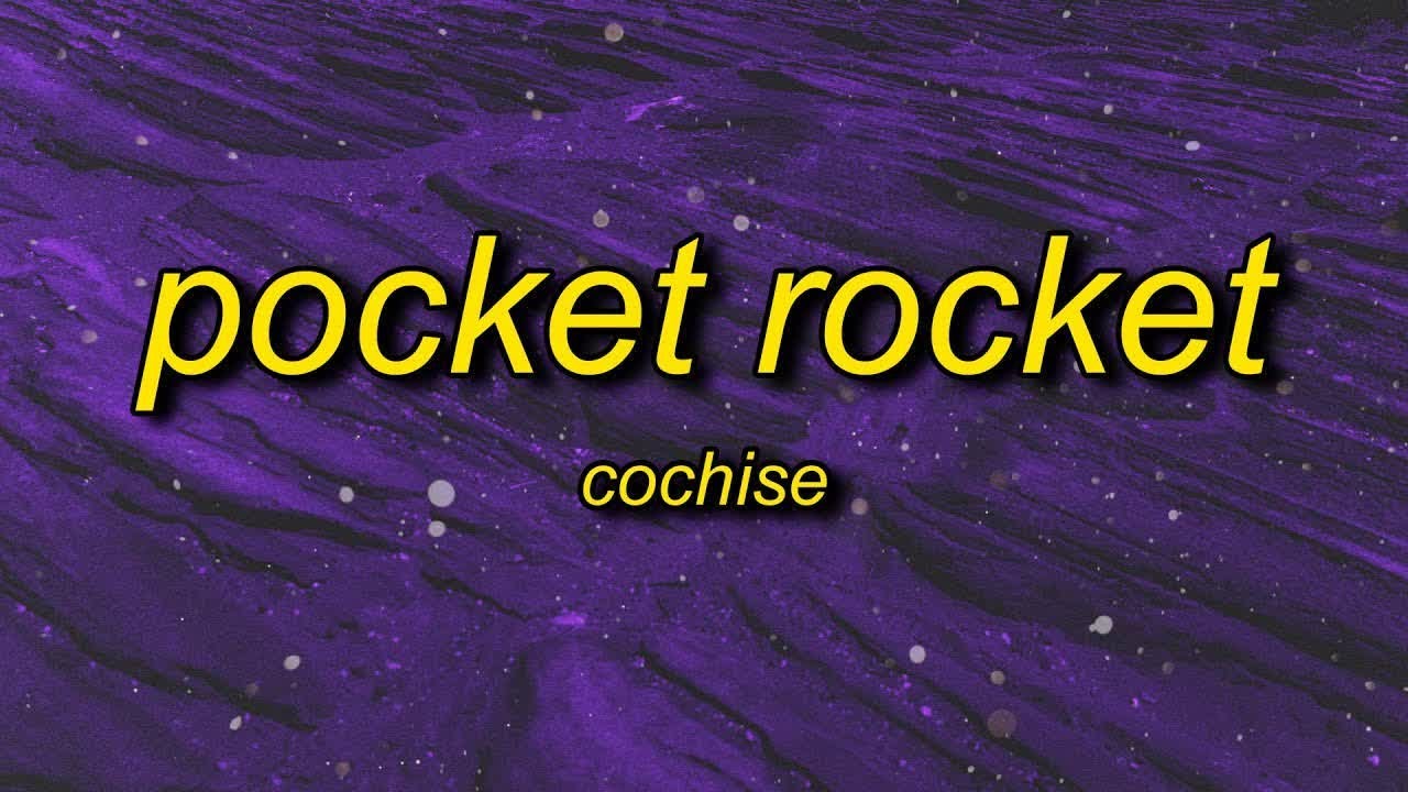 [ 1 HOUR ] Cochise Pocket Rocket slowedTikTok Version (lyrics) come