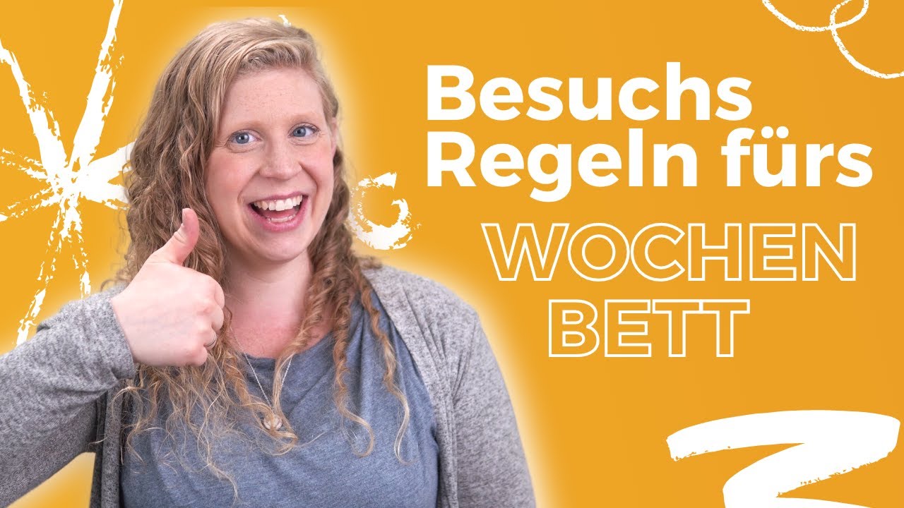 Wochenbett Besuch Regeln - 6 WICHTIGE Regeln