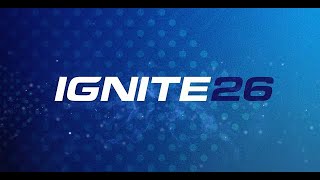 Welcome to IGNITE 2026