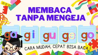 Cara Membaca Tanpa Mengeja, Belajar Membaca ga gi gu ge go PAUD TK SD, Pasti Cepat Bisa !