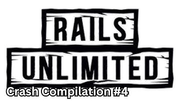 Rails Unlimited Crash Compilation #4