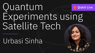 Quantum Experiments using Satellite Technology | Seminar Series with Urbasi Sinha