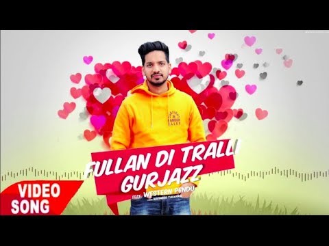 Fullan di Tralli Official video | Gurjazz | Western Penduz | Latest Punjabi Song 2018