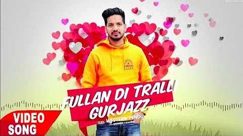 Fullan di Tralli Official video | Gurjazz | Western Penduz | Latest Punjabi Song 2018